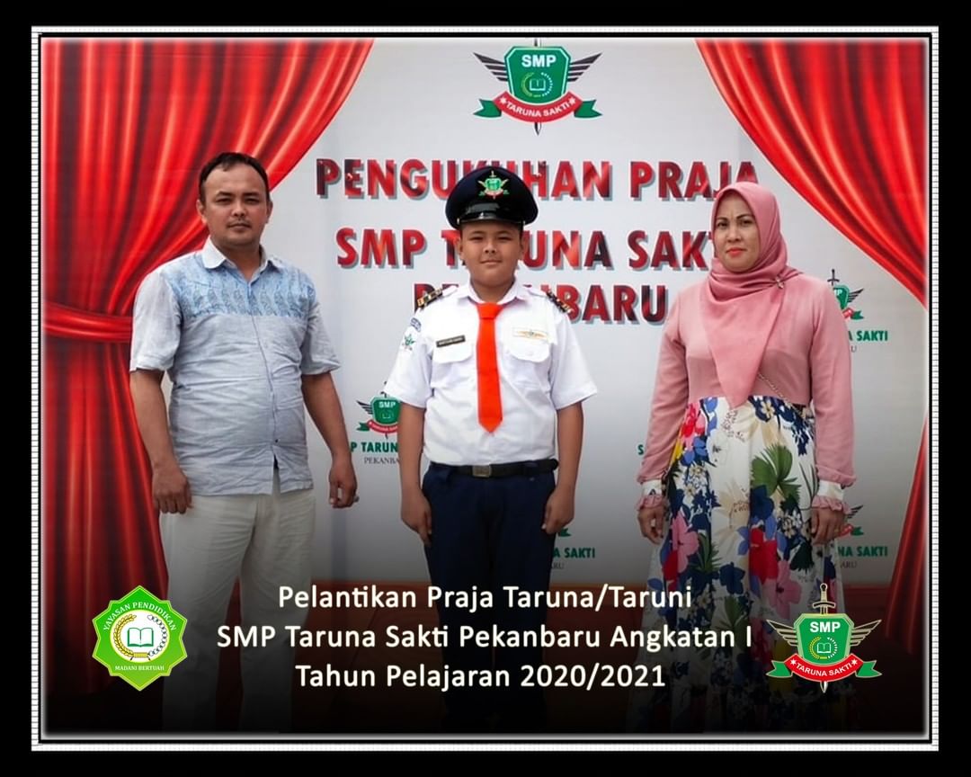 Pelantikan Praja Taruna/Taruni
SMP Taruna Sakti Pekanbaru Angkatan I
Tahun Pelajaran 2020/2021